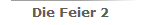 Die Feier 2